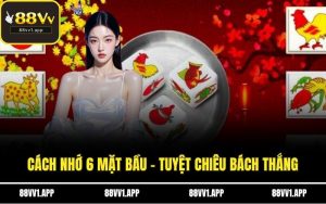 Cách nhớ 6 mặt bầu cua